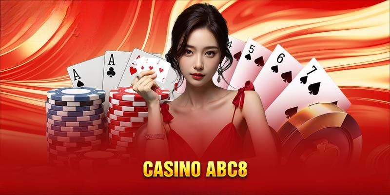 Điều gì tạo nên sự nổi bật của Casino abc8