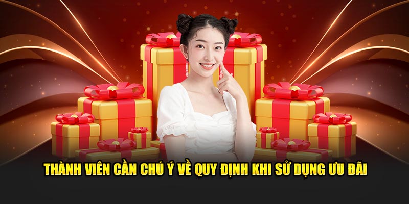 Thành viên cần chú ý về quy định khi sử dụng ưu đãi