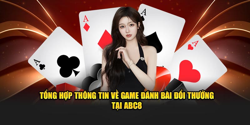 Thông tin về game đánh bài đổi thưởng