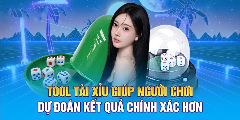 Tool tài xỉu sẽ hỗ trợ người chơi chiến thắng cao